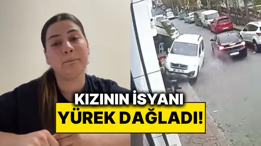 17 Yaşındaki Şoför Babanın Vefatına Neden Olmuştu: Mesken Mahpusu Kararına Kızı İsyan Etti!