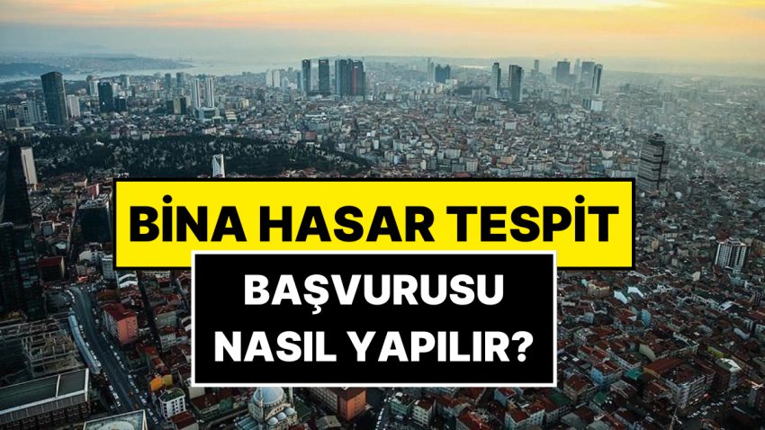 Bina Hasar Tespit Başvurusu Nasıl Yapılır? İstanbul Sarsıntısı 2025 e-Devlet Bina Tespit Başvurusu