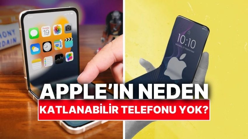Bir Tek O Kaldı: Apple Neden Hala Piyasaya Katlanabilir Telefon Sürmedi?