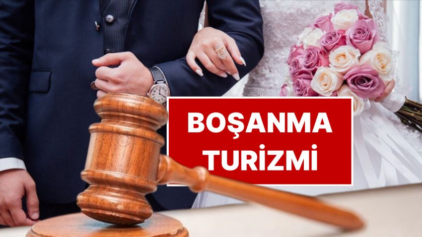 Boşanma Turizmi: Avukat Ücretini Pahalı Bulan Gurbetçiler Daha Ucuza Boşanmak İçin Türkiye’ye Akın Ediyor
