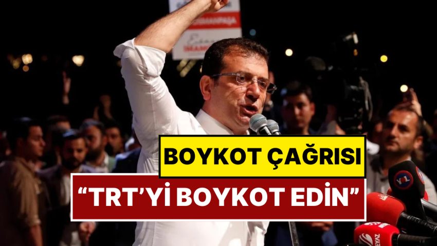 Boykot Daveti: Ekrem İmamoğlu TRT’nin Boykot Edilmesi İçin Paylaşım Yaptı
