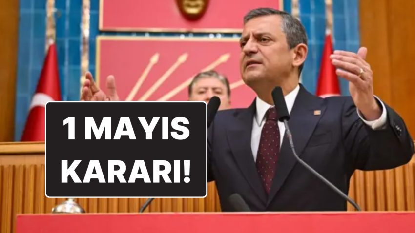 CHP’nin 1 Mayıs Kararı: “Sendikalarla Birlikte Kadıköy’de Olacağım”