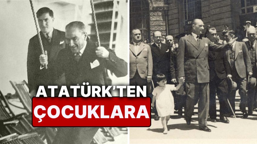 Çocuklara Bayram Armağan Eden Başkan Mustafa Kemal Atatürk’ten Çocuklar ve Gençlerle İlgili Sözler!
