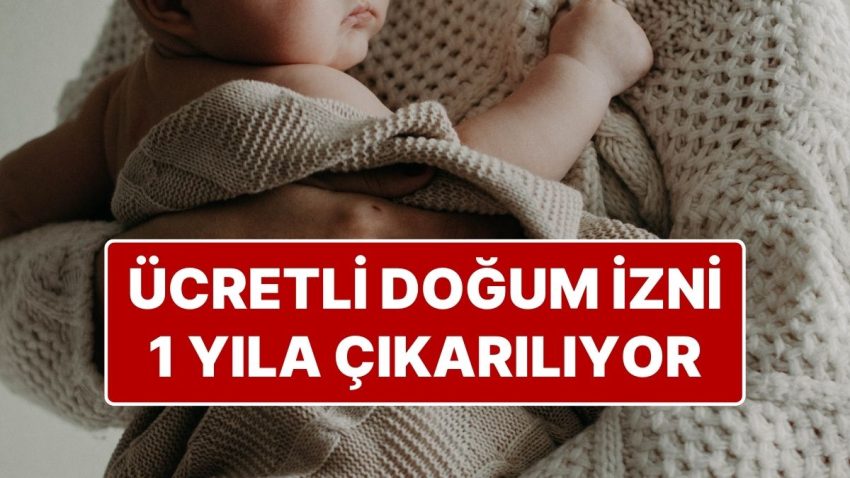 Doğum Müsaadesi Düzenlemesi Geliyor: Annelerin Fiyatlı Doğum Müsaadesi 1 Yıla Çıkarılıyor