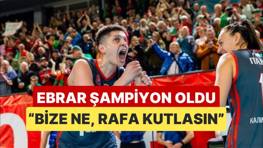 Ebrar Karakurt Kadrosu Kaliningrad’la Şampiyon Oldu, Toplumsal Medya Umursamadı