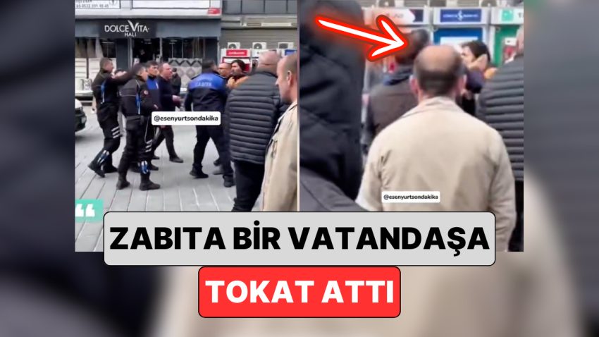 Esenyurt’ta Bir Zabıta Memuru Tartışma Yaşadığı Vatandaşa Tokat Attı