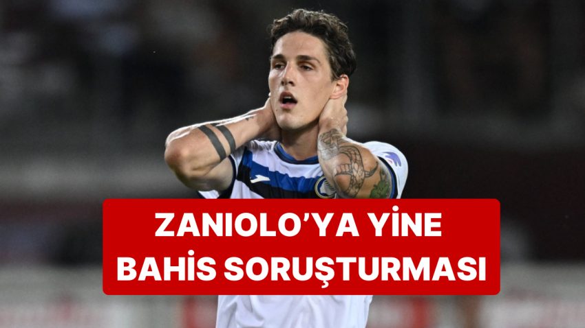 Eski Galatasaraylı Nicolo Zaniolo’nun İsmi İtalya’da Bahis Soruşturmasında Geçti