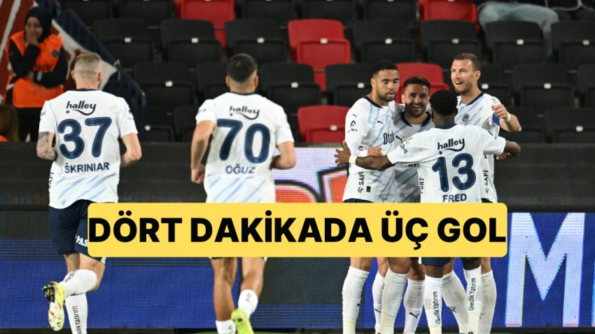 Fenerbahçe 4 Dakikada Bulduğu 3 Golle Gaziantep FK’yı 3-1 Yendi
