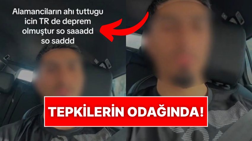 Gurbetçinin Akılalmaz Paylaşımı Reaksiyon Topladı: “Almancıların Ahı Tuttuğu İçin Türkiye’de Zelzele Oldu”