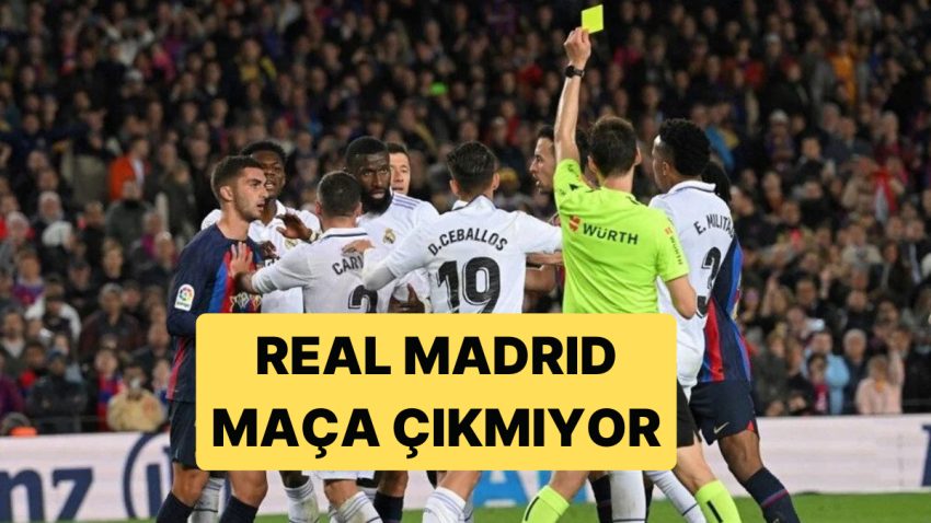 Hakem ve VAR Ataması Sebebiyle Real Madrid El Clasico’daki Barcelona Maçına Çıkmayabilir