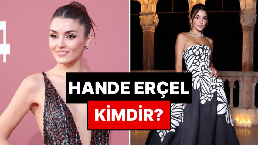 Hande Erçel Kimdir? Hande Erçel Kaç Yaşında? Hande Erçel ve Hakan Sabancı Ne Vakittir Birlikte?