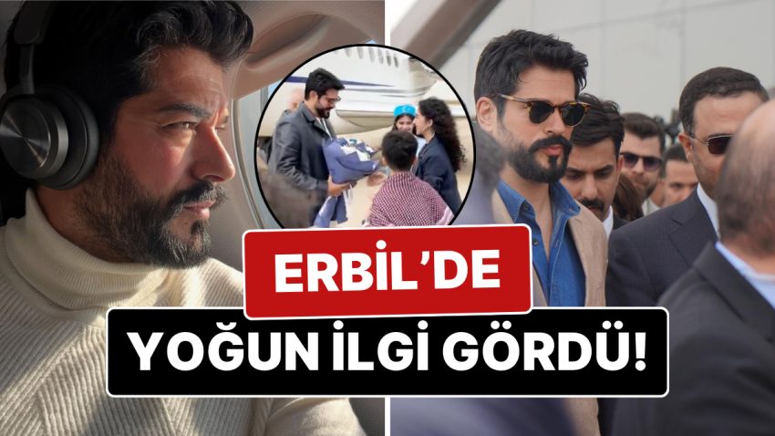 İnşaat Firmasının Reklam Yüzü Olmuştu: Burak Özçivit’in Kuzey Irak Ziyareti Dikkat Çekti!