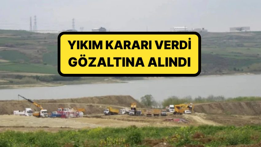 İSKİ, Kanal İstanbul Şantiyesine Yıkım Kararı Verdi: Gözaltına Alındılar