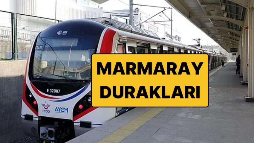 İstanbul Marmaray Durakları ve Saatleri! İşte 2025 Marmaray Güzergahları ve Bilet Fiyatları