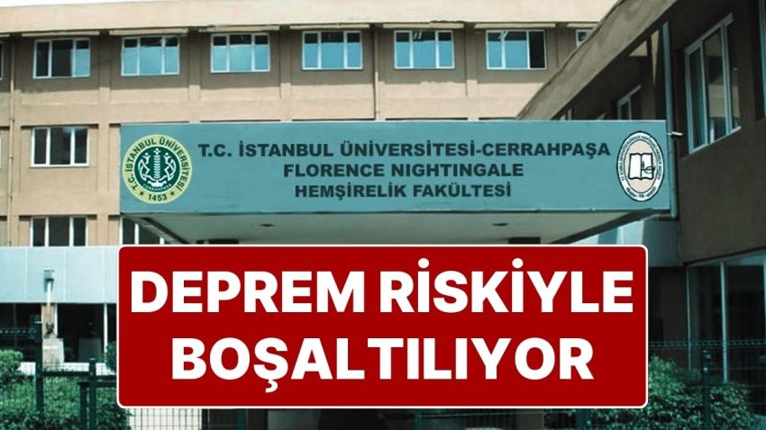 İstanbul Üniversitesi Hemşirelik Fakültesi Sarsıntı Riskiyle Boşaltılıyor