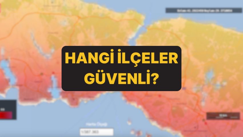 İstanbul Zelzele Riski Haritası: İstanbul’da Hangi İlçeler Riskli, Hangileri İnançlı?