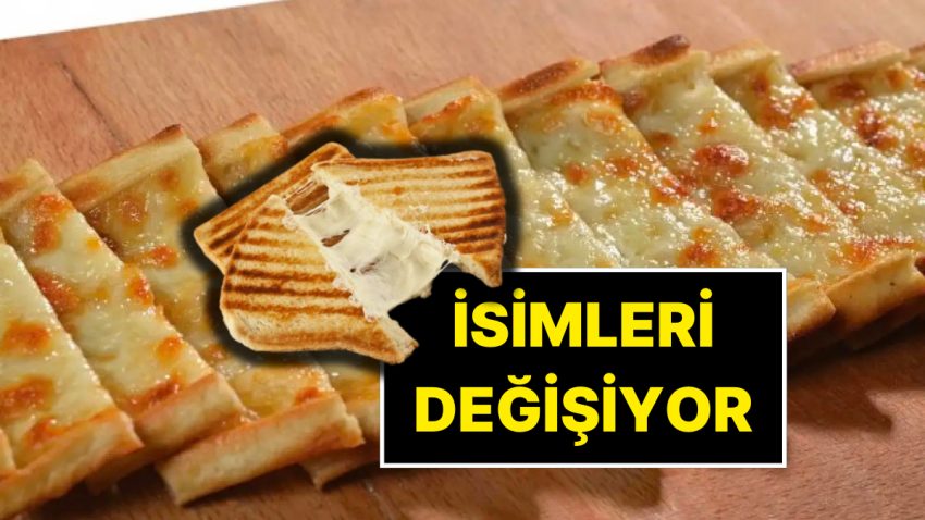 Kaşarlı Pide, Kaşarlı Tost İsimleri Değişiyor! Bakanlıktan Yeni Düzenleme