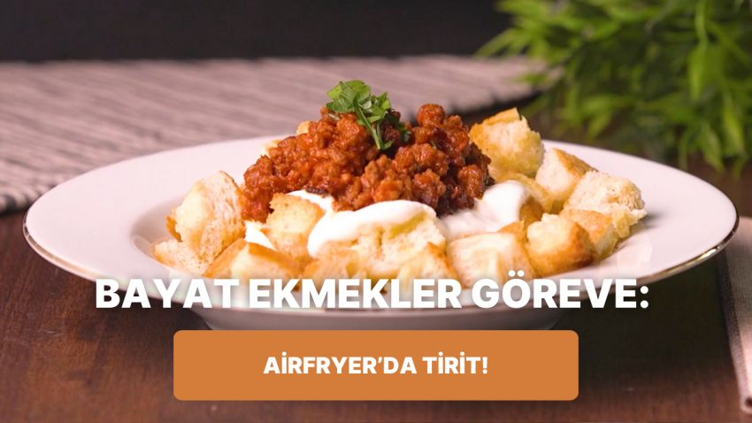 Lezzetine Doyum Olmaz: Philips Çift Hazneli Airfryer’da Tirit Nasıl Yapılır?