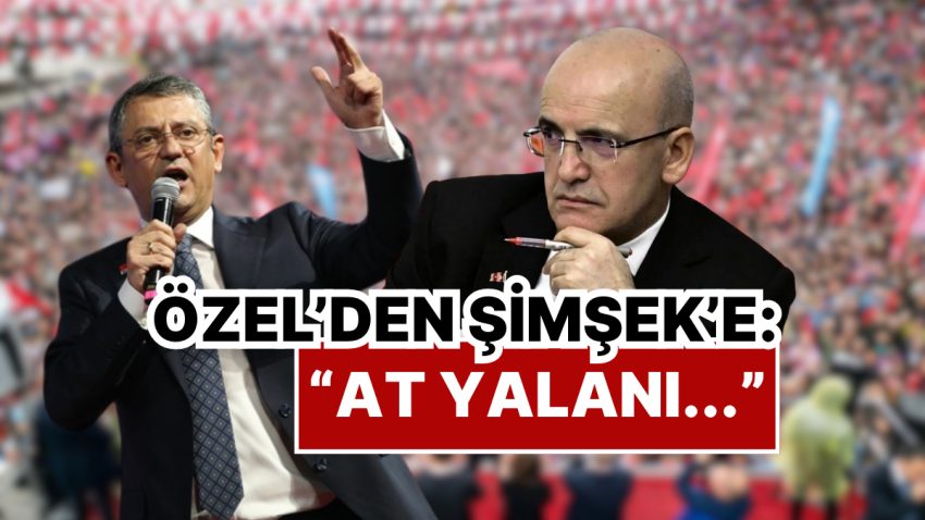 Özgür Özel Mehmet Şimşek’e Karşı Açtı Ağzını Yumdu Gözünü: “At Yalanı…”