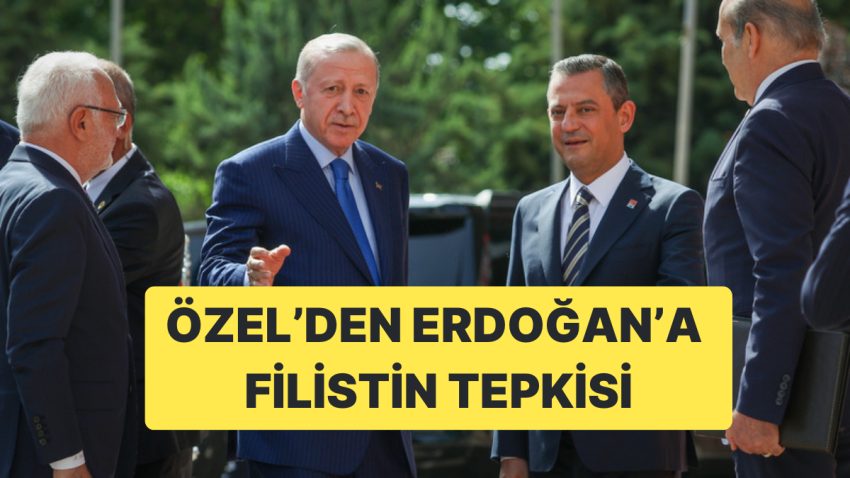 Özgür Özel’den Recep Tayyip Erdoğan’a Rümeysa Öztürk ve Filistin Reaksiyonu