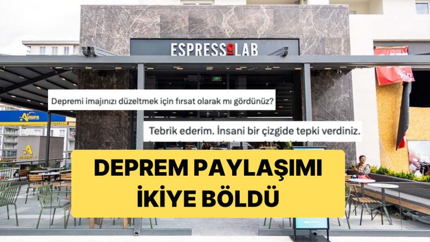 Sarsıntı Sonrası “Birlikte Güçlüyüz” Diyen Espressolab Toplumsal Medyayı İkiye Böldü