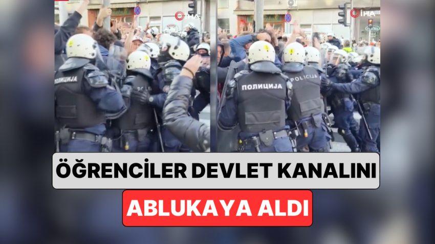 Sırbistan’da Gerçekleşen Aksiyonlarda Öğrenciler Devlet Kanalı Binasını Ablukaya Aldı
