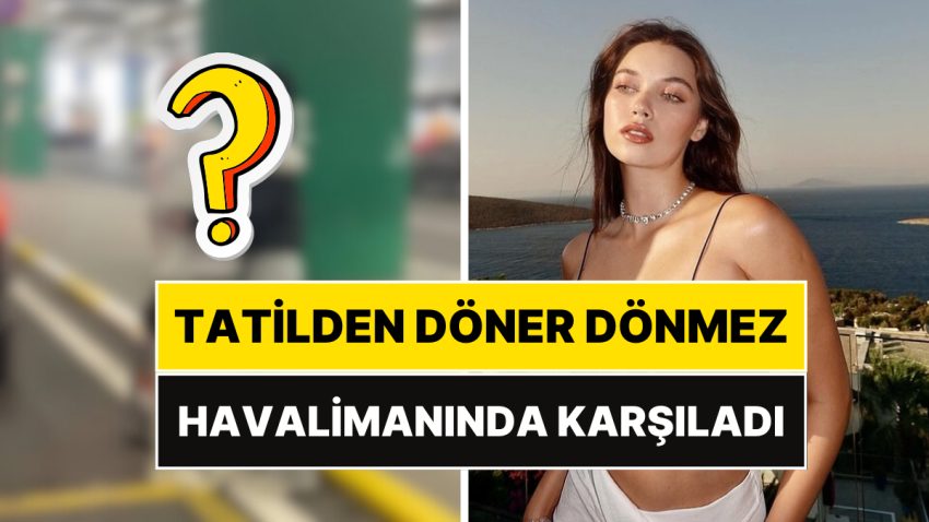 Tatilden Dönen Afra Saraçoğlu’nu Havalimanında Bakın Kim Karşıladı: Kucaklaşıp Hasret Giderdiler