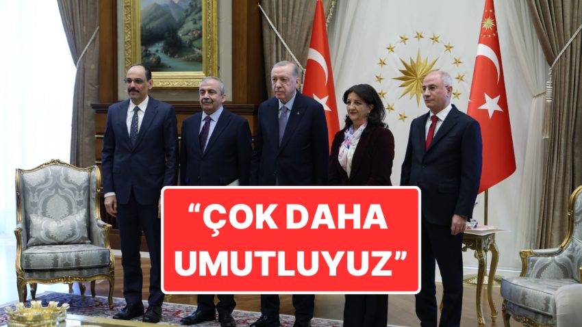 “Terörsüz Türkiye” Gündemi: Cumhurbaşkanı Erdoğan ile DEM Parti Heyeti Görüştü