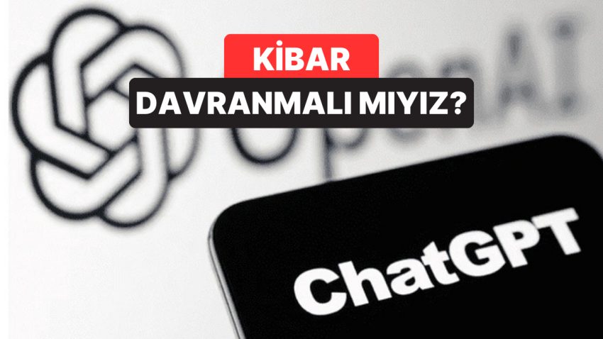 “Teşekkür Ederim” Demek Ücretsiz Değil: ChatGPT’ye “Kibar” Davranmak Milyonlara Patlıyor!