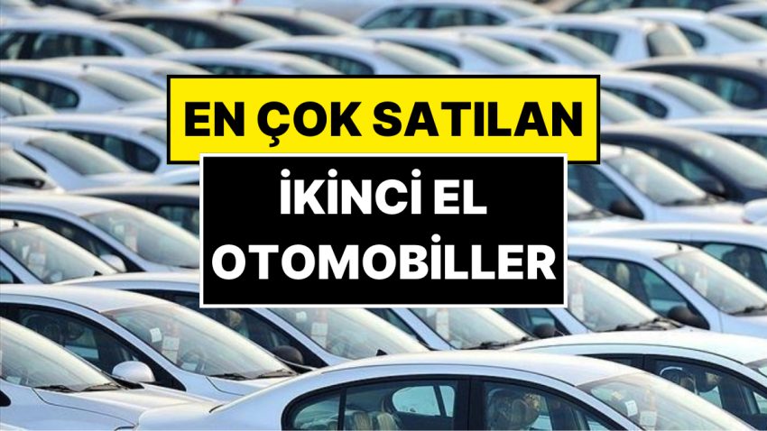 Türkiye’de En Çok Satılan İkinci El Araba Markaları Aşikâr Oldu