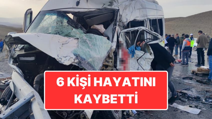 Van’da Kamyon ile Yolcu Minibüsü Çarpıştı: 6 Kişi Hayatını Kaybetti