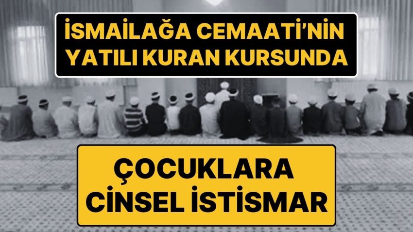 Yeniden İsmailağa Cemaati’nin Yurdu, Yeniden Cinsel İstismar Skandalı!