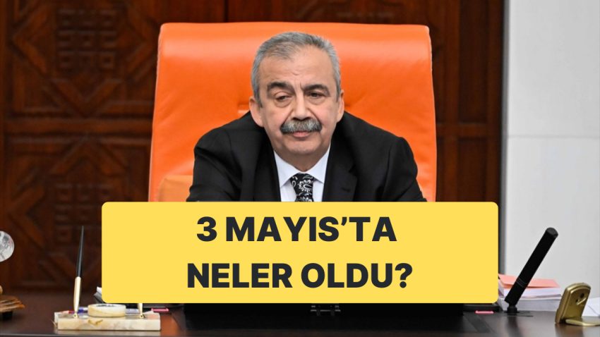 3 Mayıs Cumartesi Türkiye Gündeminde Neler Vardı?
