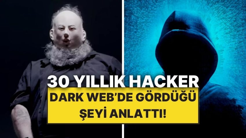 30 Yıllık Hacker Dark Web’de Karşılaştığı En Vahim Şeyi Anlattı
