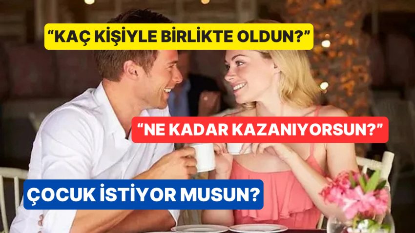 Bu Yanlışa Düşmeyin! Birinci Buluşmada Sorulduğu An “Ghostlanmanıza” Sebep Olacak 6 Garip Soru