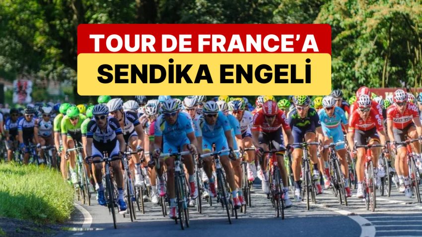 Fransa’daki Çelik Sendikası, Tour de France’ı Sabote Edebileceklerini Sav Etti