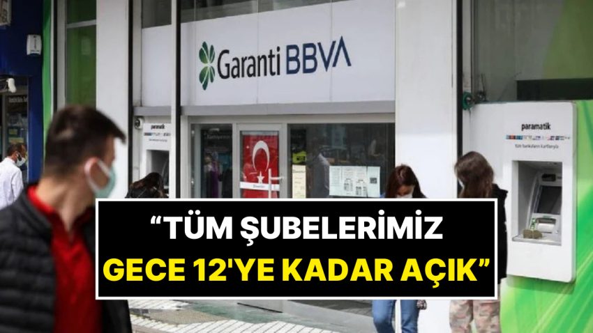 Garanti Bankası’ndan Erişim Sorunu Açıklaması: Tüm Şubelerimiz Bu Gece 12’ye Kadar Açık Olacak