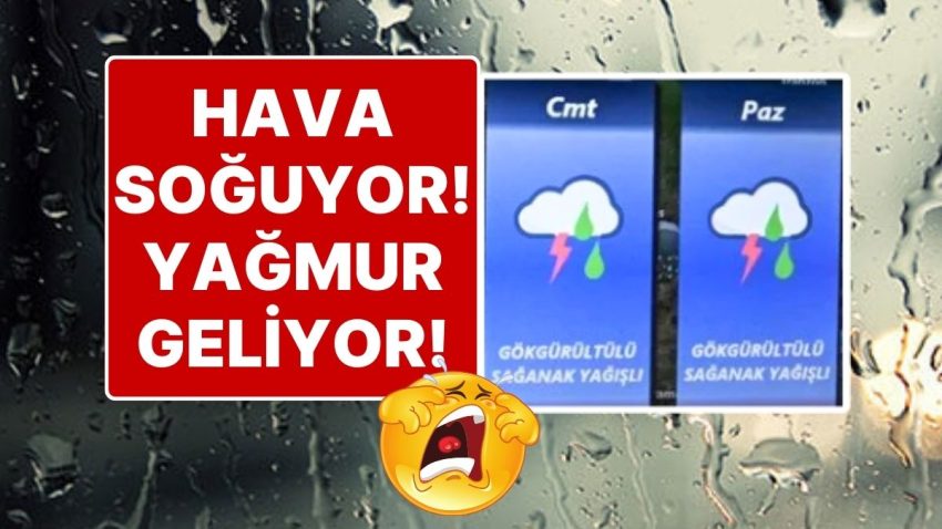 Hafta Sonu Hava Nasıl Olacak? Hava Durumu Tekrar Değişti: Sıcak Gidiyor, Yağmur Geliyor!