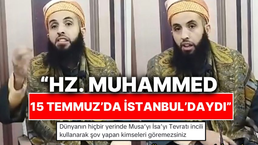 Hurafe Reis Olarak Tanınan Şahıs Hz. Muhammed’in 15 Temmuz’da İstanbul’da Olduğunu Argüman Etti
