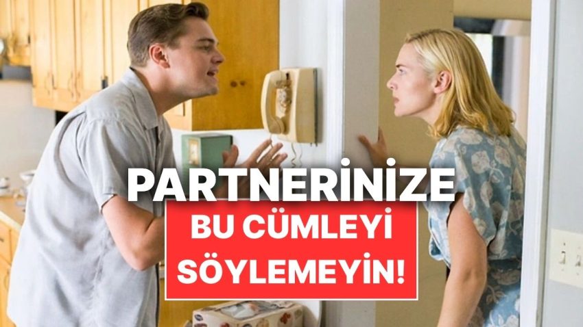 Psikolog Uyardı: Tartışma Anında Bu Cümleyi Söylemek Alakanızı Bitirebilir!