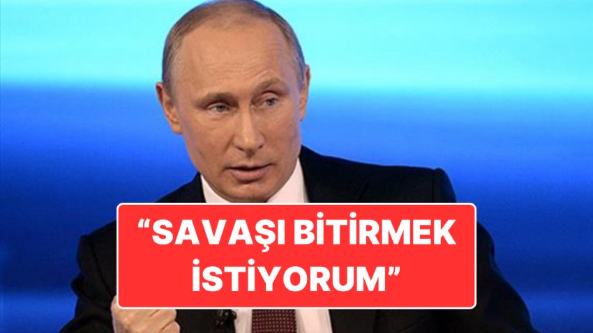 Putin’den Gece Yarısı Ateşkes Açıklaması: “Artık Bu Savaşı Bitirmek İstiyorum”