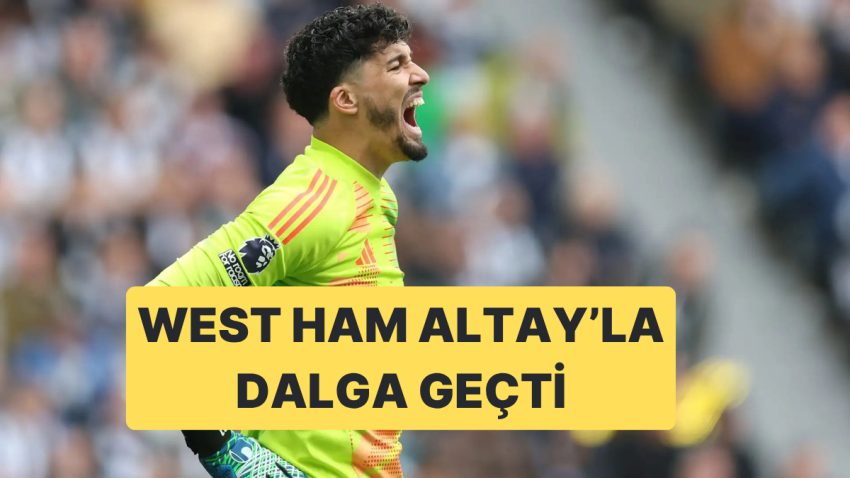 West Ham United, TikTok Hesabında Altay Bayındır’la Dalga Geçti