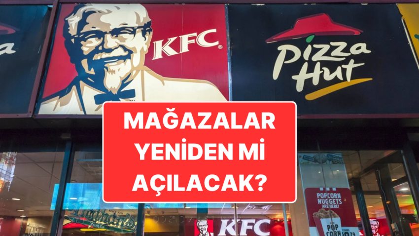 Yum! Brands Harekete Geçti: KFC ve Pizza Hut Türkiye’ye Geri mi Dönüyor?