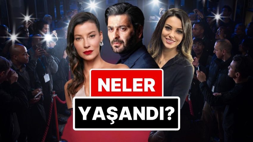 12-13 Haziran’a Damgasını Vuran Magazin Olaylarını Anlatıyoruz!