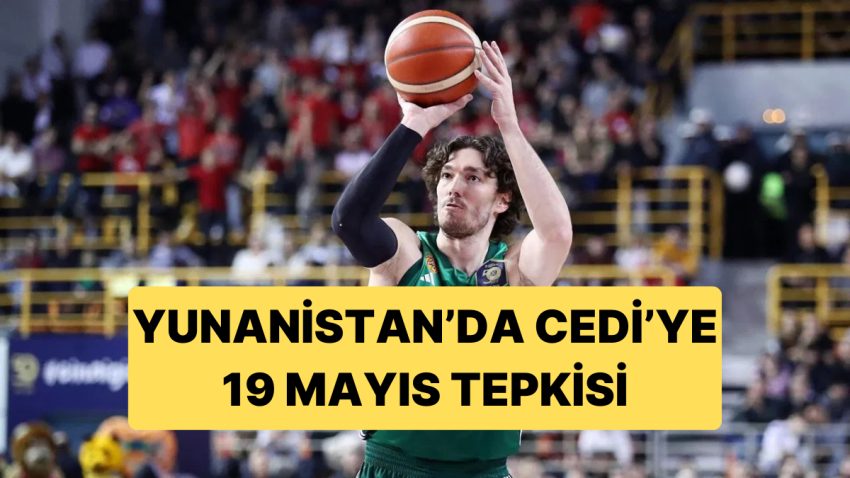 19 Mayıs Paylaşımı Yapan Cedi Osman’a Yunanistan Basını Reaksiyon Gösterdi
