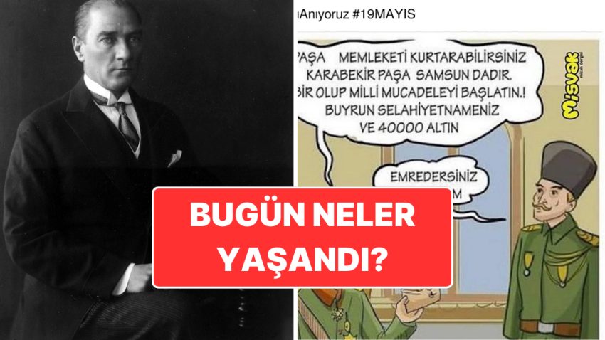 19 Mayıs Pazartesi Türkiye Gündeminde Neler Vardı?