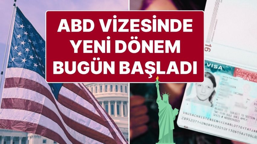 ABD Vizesi Nasıl Alınır Sorusuna Yeni Yanıt: ABD Vizesinde Yeni Devir Bugün Başladı