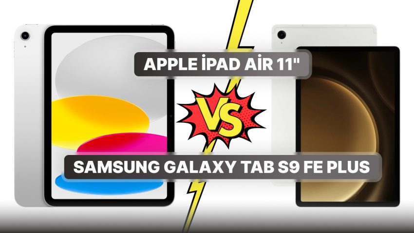 Apple iPad Air 11” ve Samsung Galaxy Tab S9 FE Plus Tabletlerini Karşılaştırıyoruz!