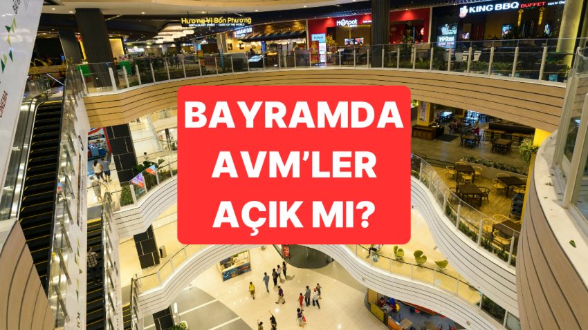 Bayramda AVM’ler Açık mı? Kurban Bayramı AVM Çalışma Saatleri, AVM Açılış Planı
