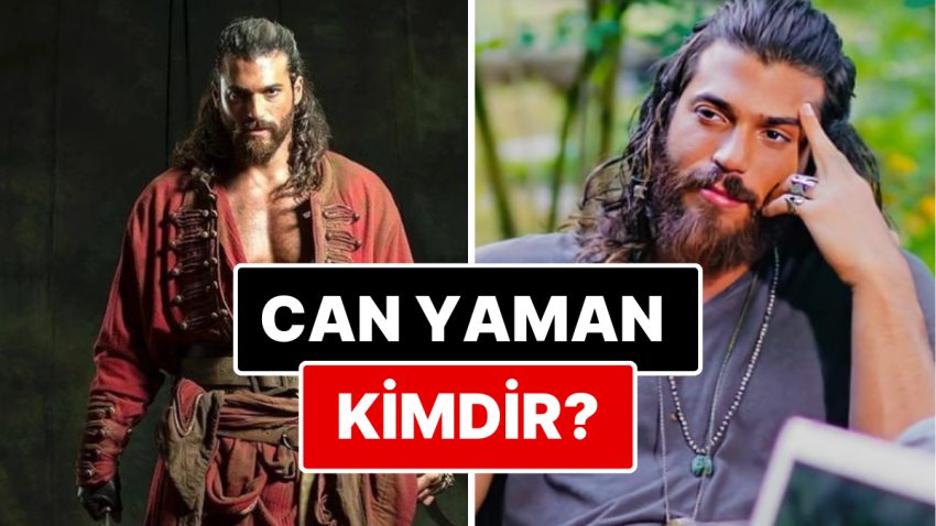 Can Yaman Kimdir, Kaç Yaşında? Can Yaman’ın Evvelki Mesleği Nedir? Can Yaman’ın Yer Aldığı Üretimler Nelerdir?